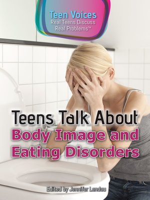 cover image of Teens Talk About Body Image and Eating Disorders